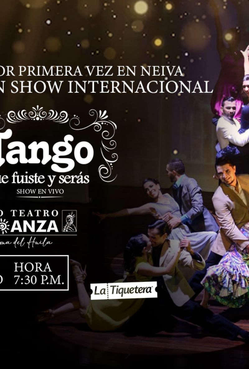 SHOW DE TANGO "TANGO QUE FUISTE Y SERÁS" - NEIVA