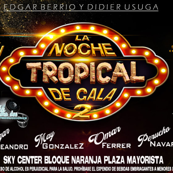 LA NOCHE TROPICAL DE GALA 2