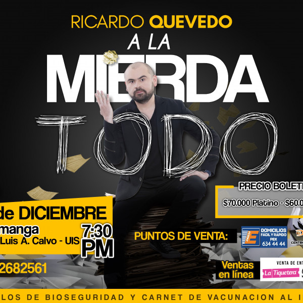 A LA MIERDA TODO CON RICARDO QUEVEDO - BUCARAMANGA