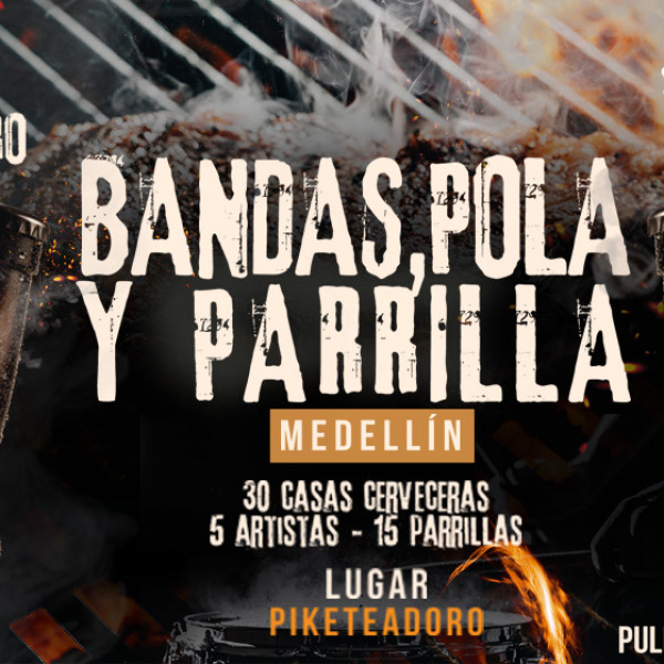 BANDAS, POLA Y PARRILLA MEDELLÍN