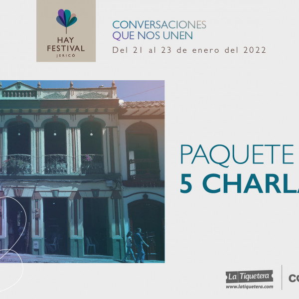 Paquete 5 charlas Hay Festival Jericó 2022
