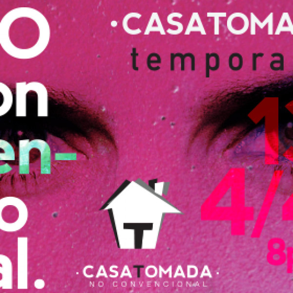 CasaTomada - Temporada 13 Teatro 4/4  