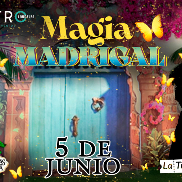 Magia Madrigal en Medellín