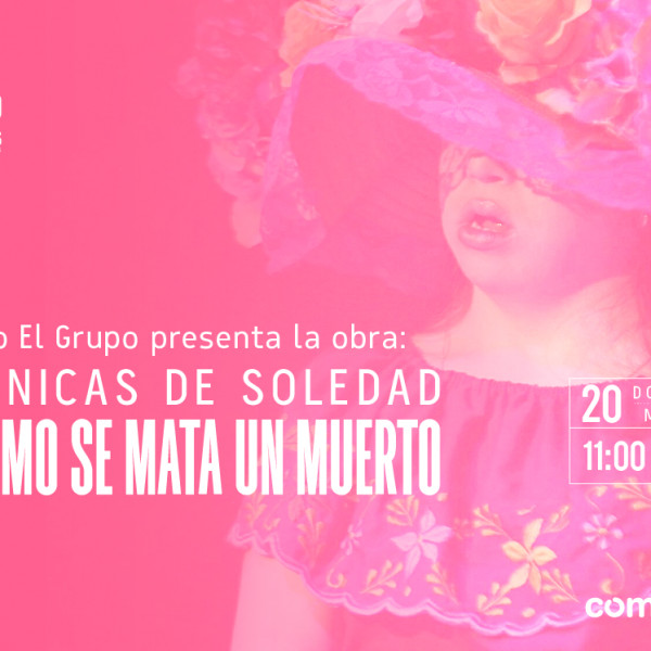 CRÓNICAS DE SOLEDAD, de Teatro El Grupo