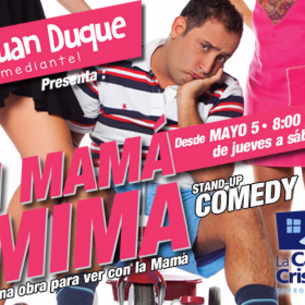 Comedia Mi Mamá me Mima