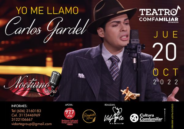 Nocturno Show Presenta: YO ME LLAMO CARLOS GARDEL