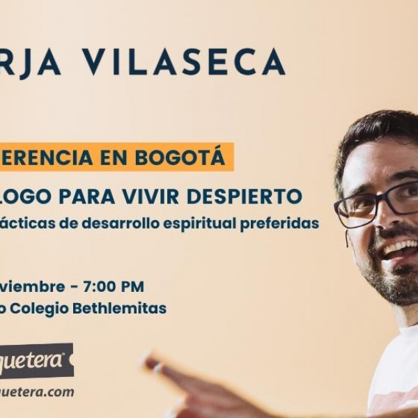 CONFERENCIA BORJA VILASECA: "DECÁLOGO PARA VIVIR DESPIERTO"