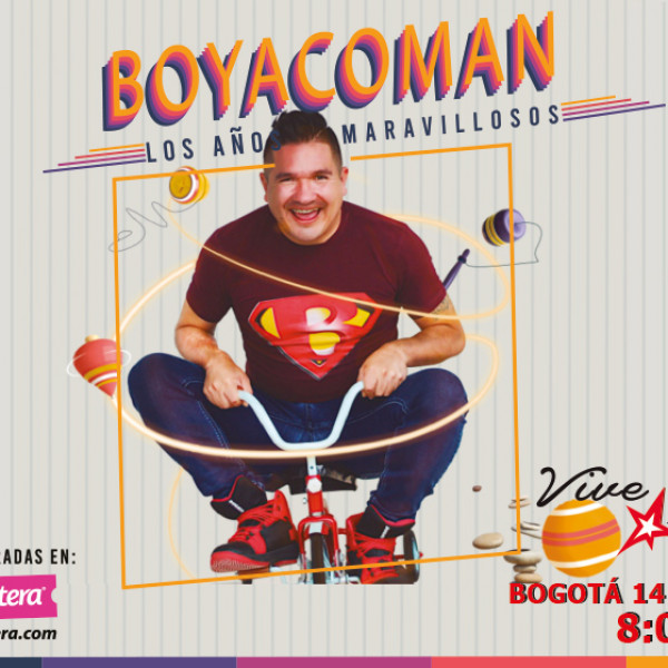 BOYACOMAN (LOS AÑOS MARAVILLOSOS) BOGOTÁ