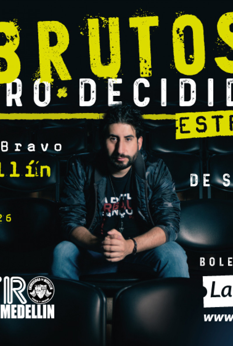 BRUTOS PERO DECIDIDOS EN MEDELLÍN