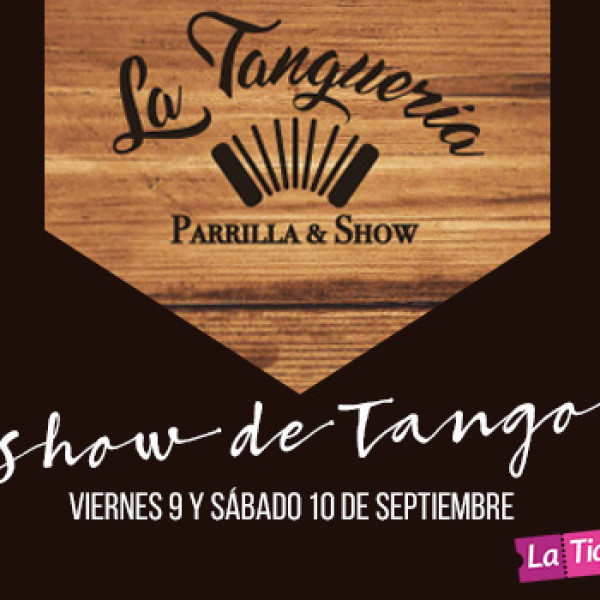 LA TANGUERIA - SHOW DE TANGO