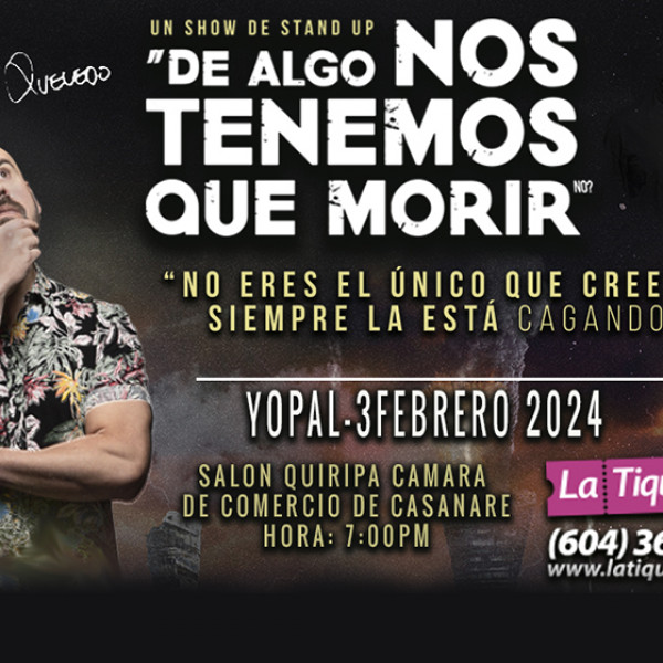 DE ALGO NOS TENEMOS QUE MORIR - YOPAL