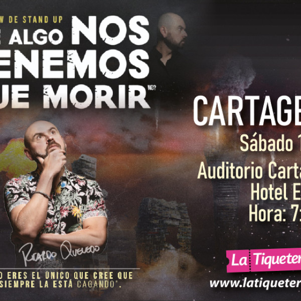 DE ALGO NOS TENEMOS QUE MORIR - CARTAGENA 23