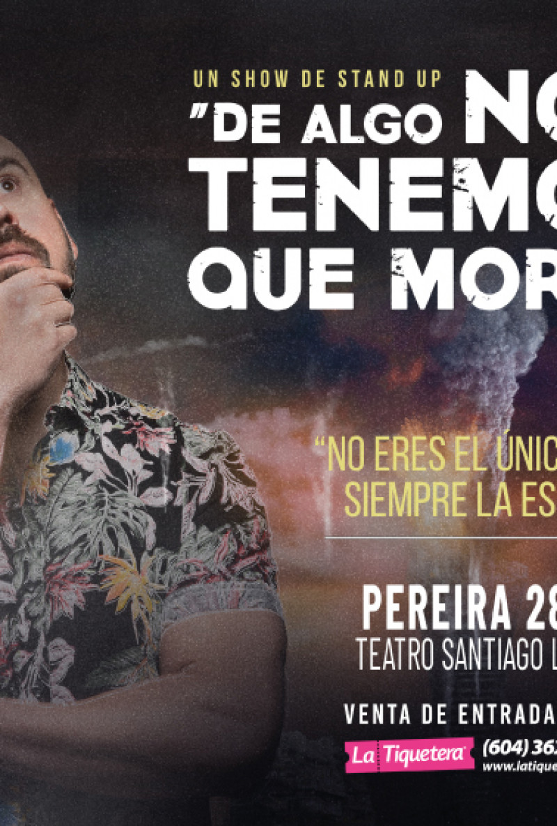 DE ALGO NOS TENEMOS QUE MORIR - PEREIRA