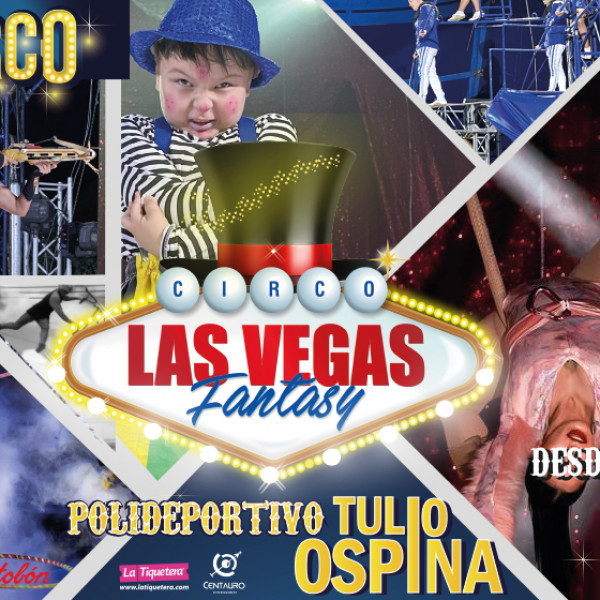 CIRCO LAS VEGAS FANTASY EN BELLO