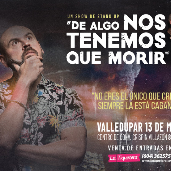 DE ALGO NOS TENEMOS QUE MORIR - VALLEDUPAR