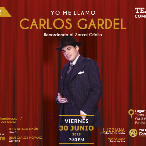 YO ME LLAMO CARLOS GARDEL, RECORDANDO AL ZORZAL CRIOLLO 