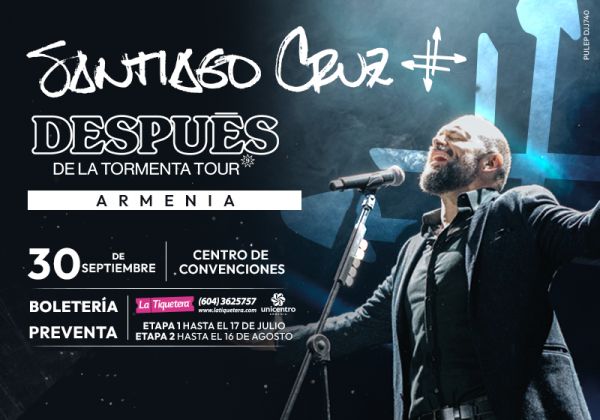 SANTIAGO CRUZ  "DESPUÉS DE LA TORMENTA TOUR" ARMENIA