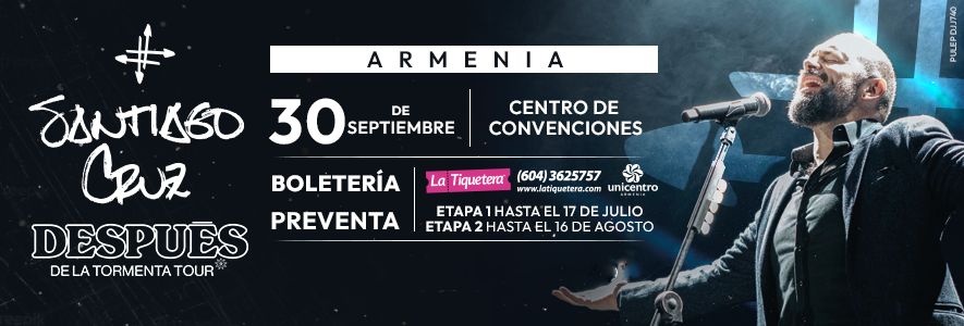 SANTIAGO CRUZ  "DESPUÉS DE LA TORMENTA TOUR" ARMENIA
