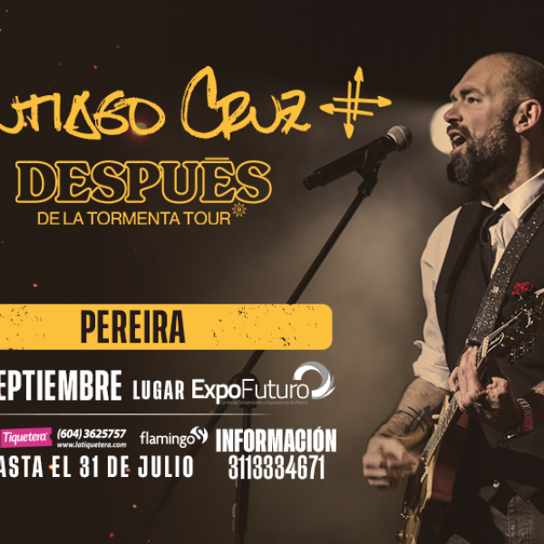 SANTIAGO CRUZ  "DESPUÉS DE LA TORMENTA TOUR" PEREIRA