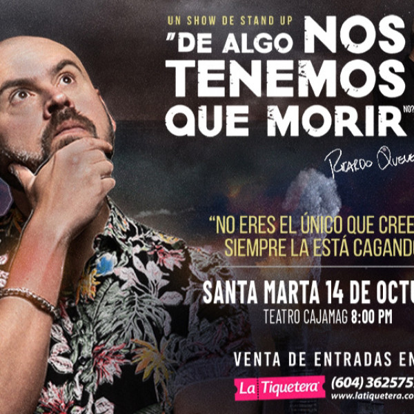 DE ALGO NOS TENEMOS QUE MORIR - SANTA MARTA