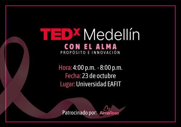 Tedx Medellín con el Alma Propósito e innovación