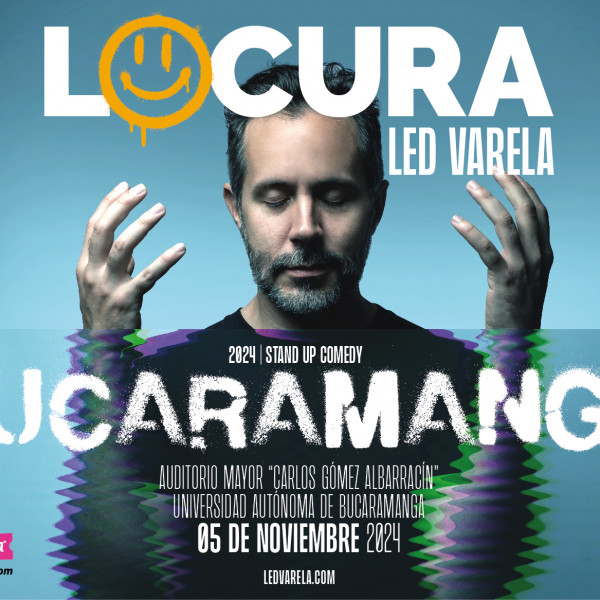 LED VARELA: "LOCURA" Stand Up Comedy - Bucaramanga