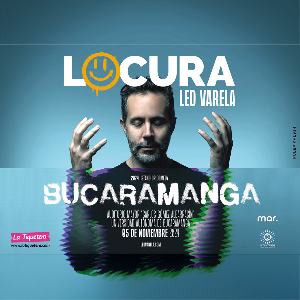 LED VARELA: "LOCURA" Stand Up Comedy - Bucaramanga