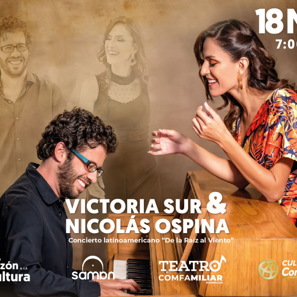 SIENTE LA MÚSICA: “Victoria Sur y Nicolás Ospina: De la raíz al viento”
