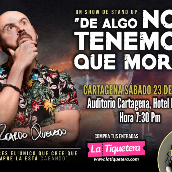 DE ALGO NOS TENEMOS QUE MORIR - CARTAGENA