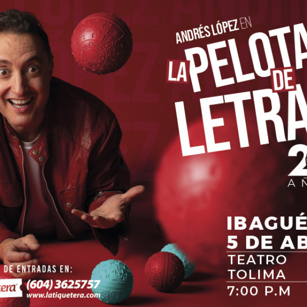 ANDRÉS LÓPEZ EN LA PELOTA DE LETRAS 20 AÑOS - IBAGUÉ