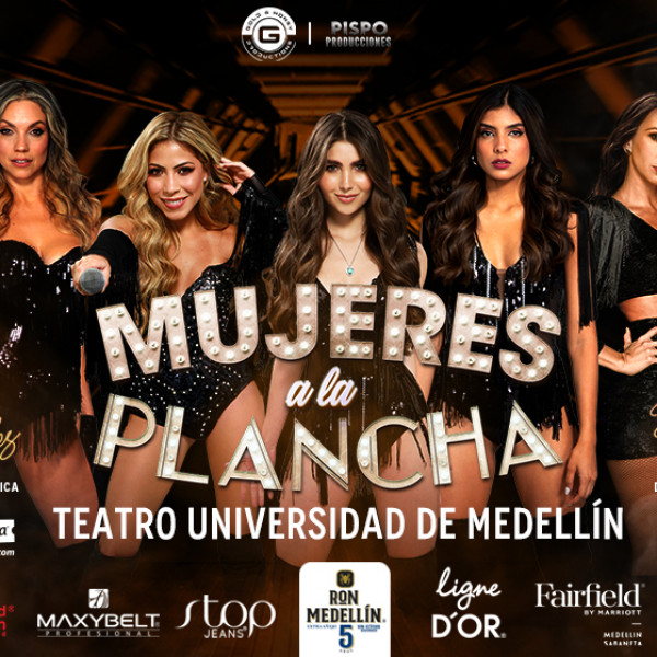MUJERES A LA PLANCHA EN MEDELLÍN