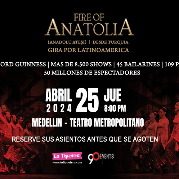 Show Legendario de Danza Fire of Anatolia en Medellín