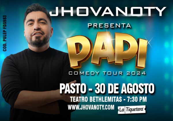 PAPI COMEDY TOUR DE JHOVANOTY EN PASTO