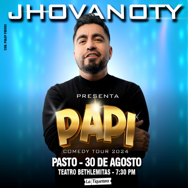 PAPI COMEDY TOUR DE JHOVANOTY EN PASTO