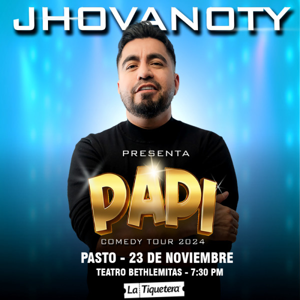 PAPI COMEDY TOUR DE JHOVANOTY EN PASTO