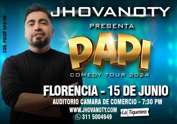 PAPI COMEDY TOUR DE JHOVANOTY EN FLORENCIA