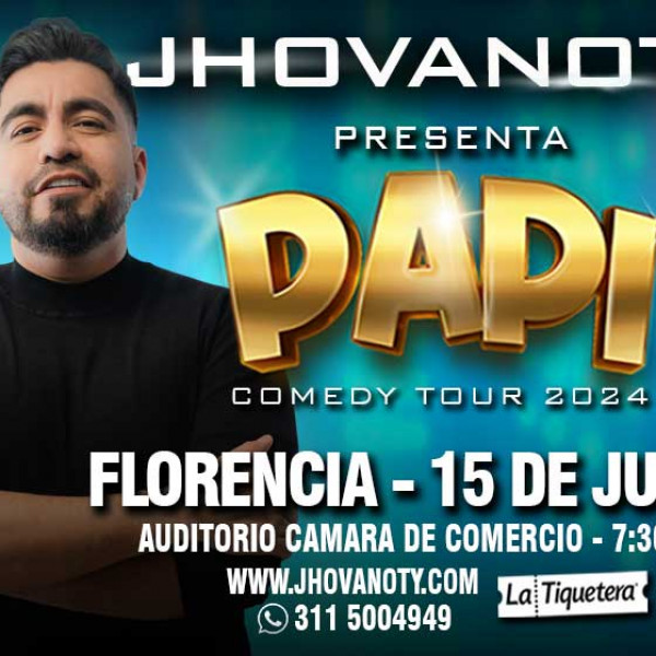 PAPI COMEDY TOUR DE JHOVANOTY EN FLORENCIA