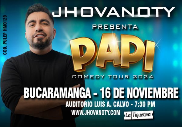 PAPI COMEDY TOUR DE JHOVANOTY EN BUCARAMANGA