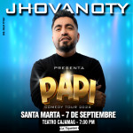 PAPI COMEDY TOUR DE JHOVANOTY EN SANTA MARTA