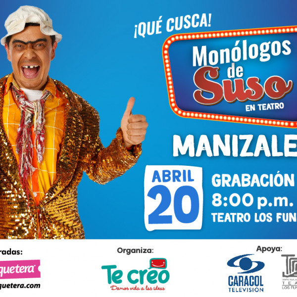 LOS MONÓLOGOS DE SUSO - MANIZALES