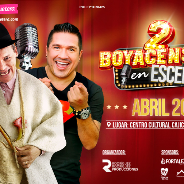 DOS BOYACENSES EN ESCENA
