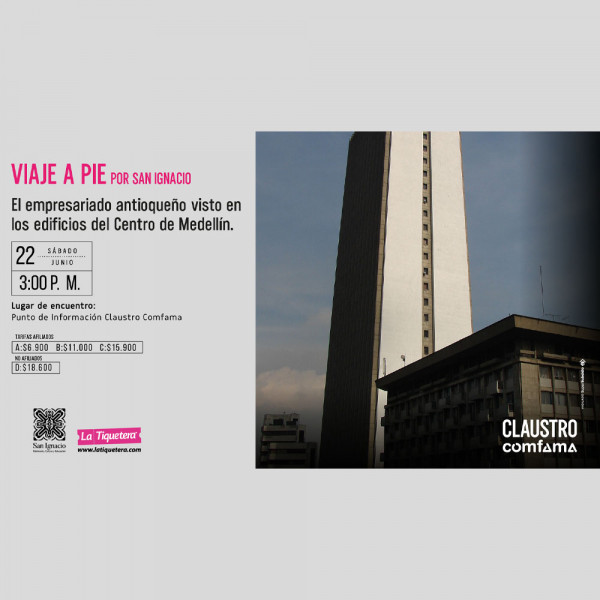 Viaje a Pie por San Ignacio: El empresariado antioqueño visto en los edificios del centro de Medellín. 