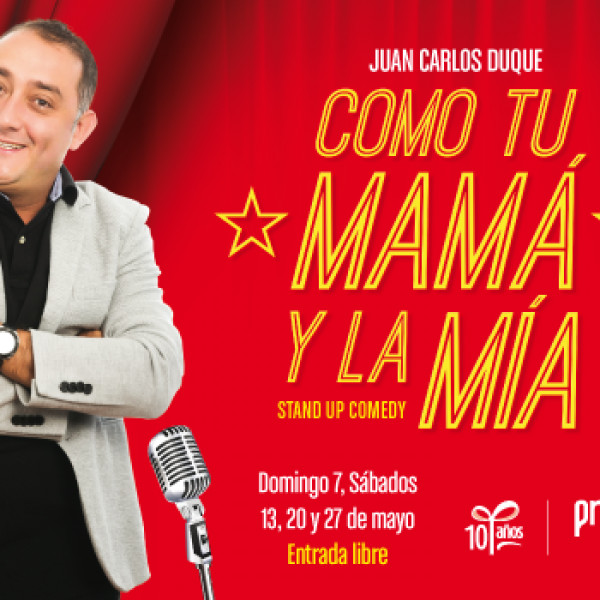 COMO TU MAMÁ Y LA MÍA, STAND UP COMEDY