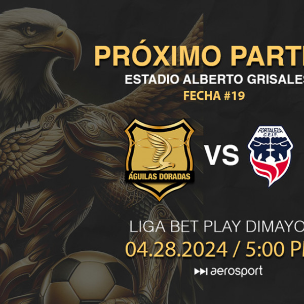 Águilas Doradas vs Fortaleza