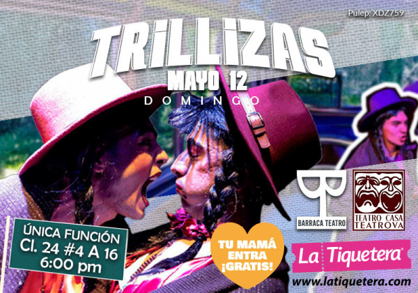 TRILLIZAS - FUNCIÓN ESPECIAL: DIA DE LAS MADRES - BOGOTÁ