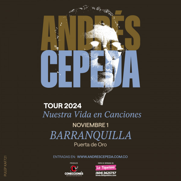 ANDRÉS CEPEDA / Nuestra Vida en Canciones Tour - <span class="cepecity">BARRANQUILLA</span>