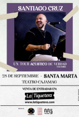 Santiago Cruz “Un Tour Acústico De Verdad" - Santa Marta