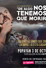 DE ALGO NOS TENEMOS QUE MORIR - POPAYÁN