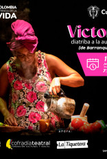 VICTORIA, diatriba a la ausencia de Cofradía Teatral (de Barranquilla)