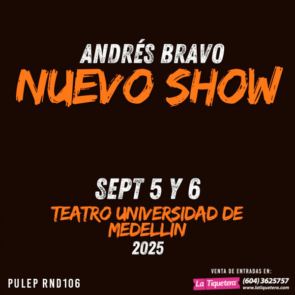 Andrés Bravo Nuevo Show - Medellín